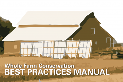 Updated Whole Farm Conservation Best Practices Manual Now Available!