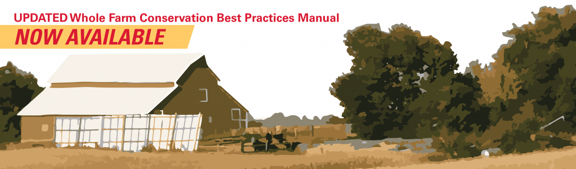 Updated Whole Farm Conservation Best Practices Manual Now Available!