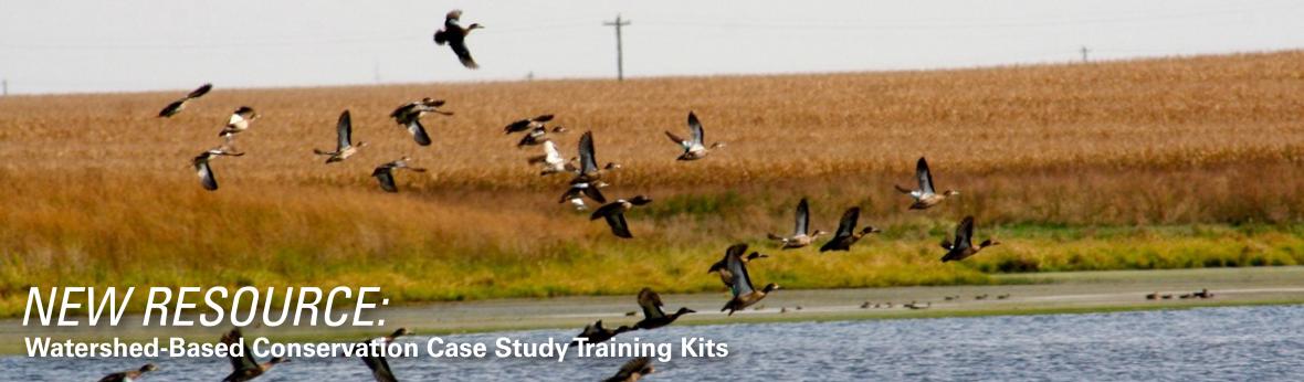 Watershed-Based Conservation Case Study Training Kits Now Available